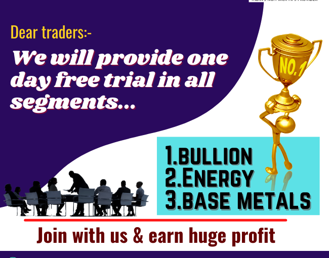 Get One Day Free Trial By Advancetrading.co , Get Free all MCX calls, highly advance sure calls by advancetrading.co