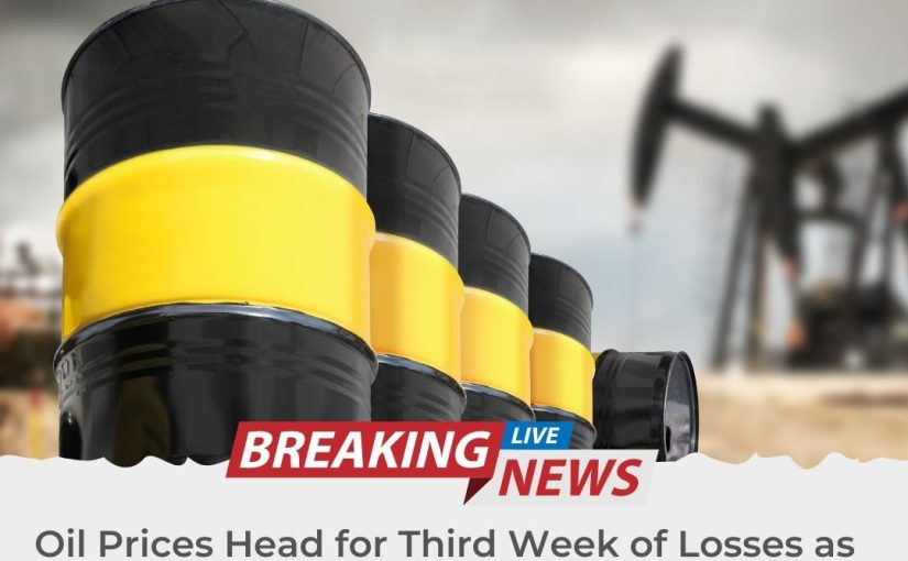 Oil Prices Head for Third Week of Losses as Recession Fears Bite UPDATE BY www.hectorcommodity.com (CALL: 8439677004/ 8755878899)